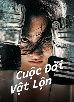 Cuộc Đời Vật Lộn 2021