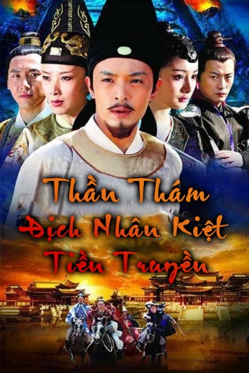 Thần Thám Địch Nhân Kiệt Tiền Truyện 2010