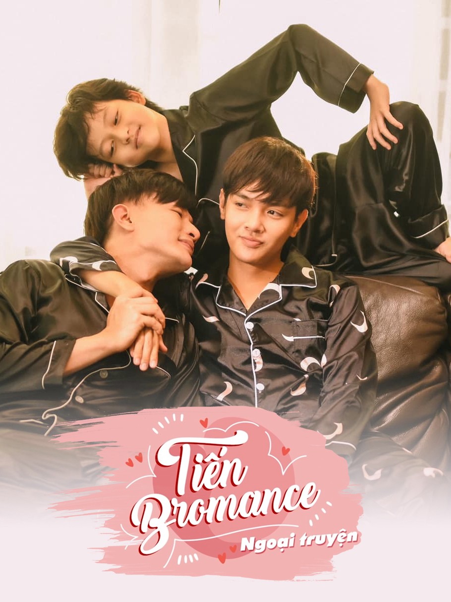 Tiến Bromance - Ngoại Truyện 2020